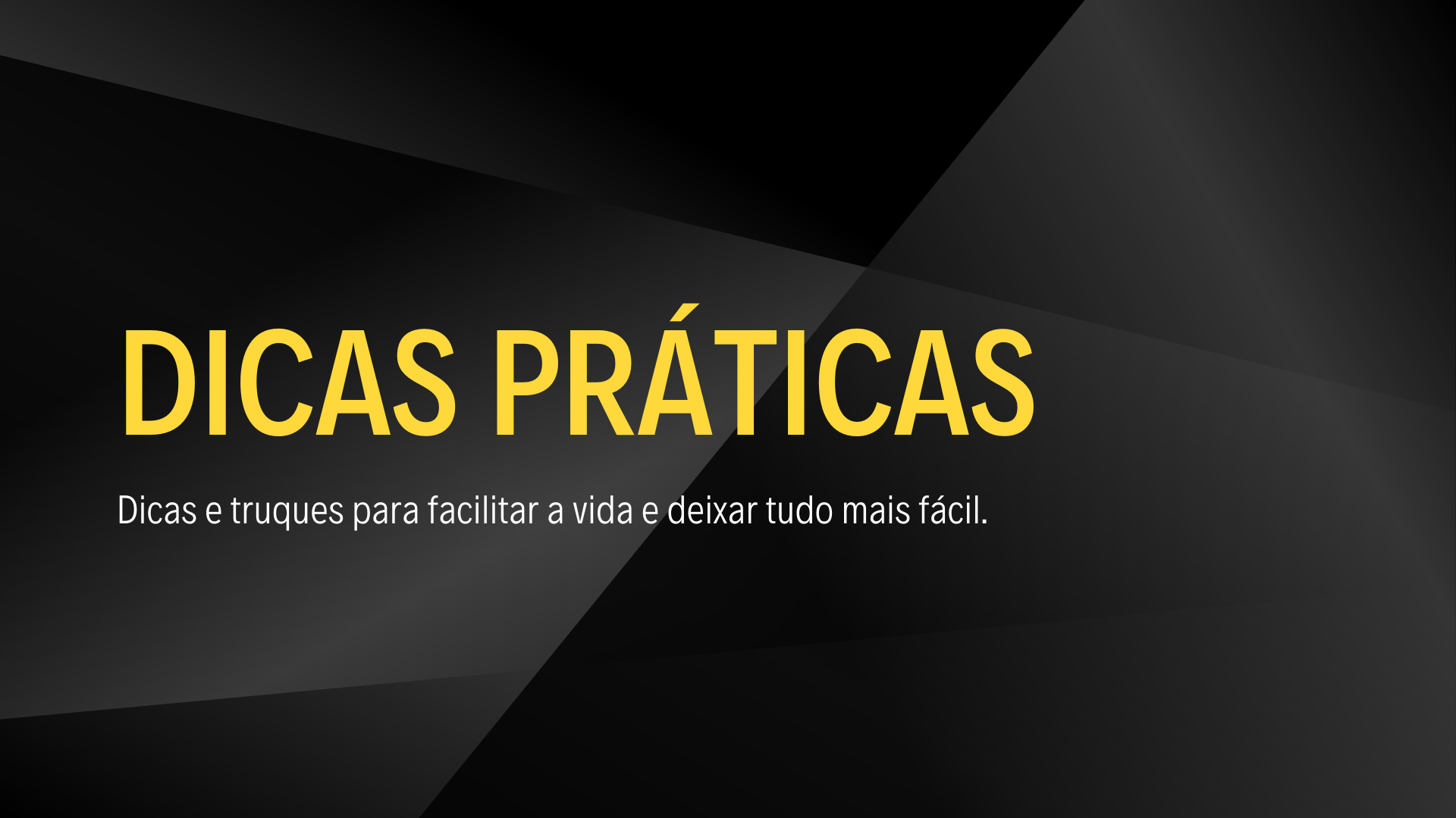 DICAS PRÁTICAS